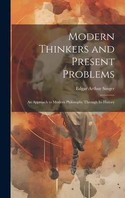 Produktbild: Modern Thinkers and Present Problems: An Approach to Modern Philosophy Through its History