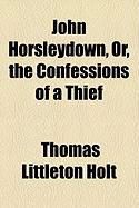 Produktbild: John Horsleydown, Or, the Confessions of a Thief
