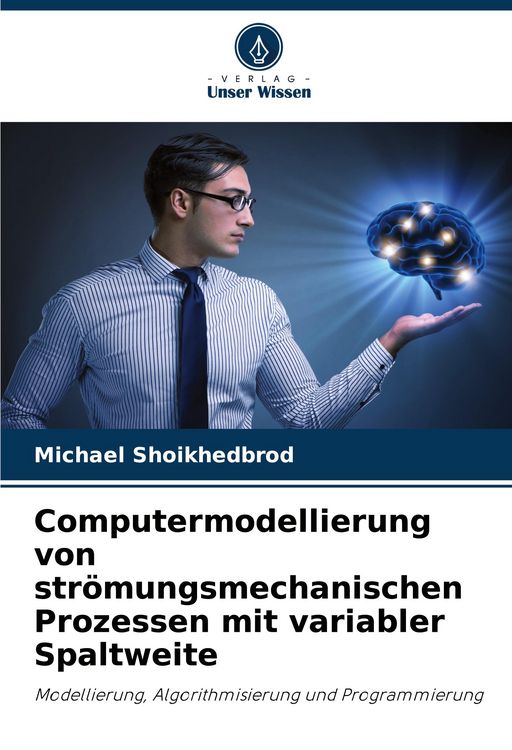 Produktbild: Computermodellierung von str&ouml;mungsmechanischen Prozessen mit variabler Spaltweite