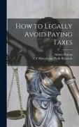Produktbild: How to Legally Avoid Paying Taxes