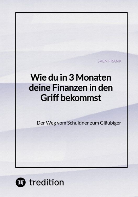 Produktbild: Wie du in 3 Monaten deine Finanzen in den Griff bekommst