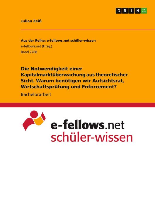 Produktbild: Die Notwendigkeit einer Kapitalmarkt&uuml;berwachung aus theoretischer Sicht. Warum ben&ouml;tigen wir Aufsichtsrat, Wirtschaftspr&uuml;fung und Enforcement?