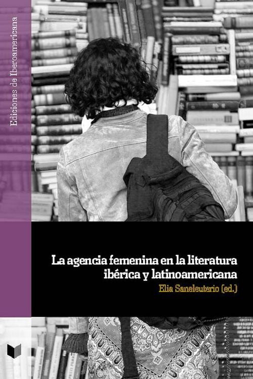 Produktbild: La agencia femenina en la literatura ibérica y latinoamericana