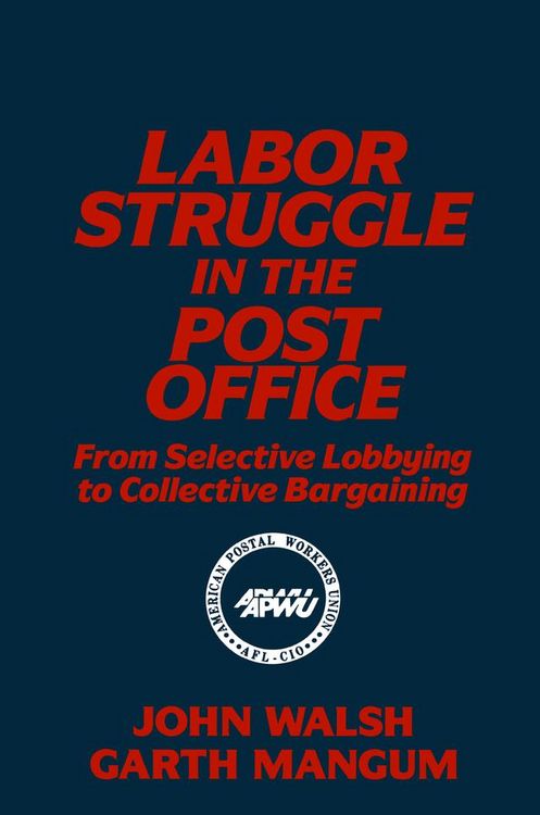 Produktbild: Labor Struggle in the Post Office: From Selective Lobbying to Collective Bargaining