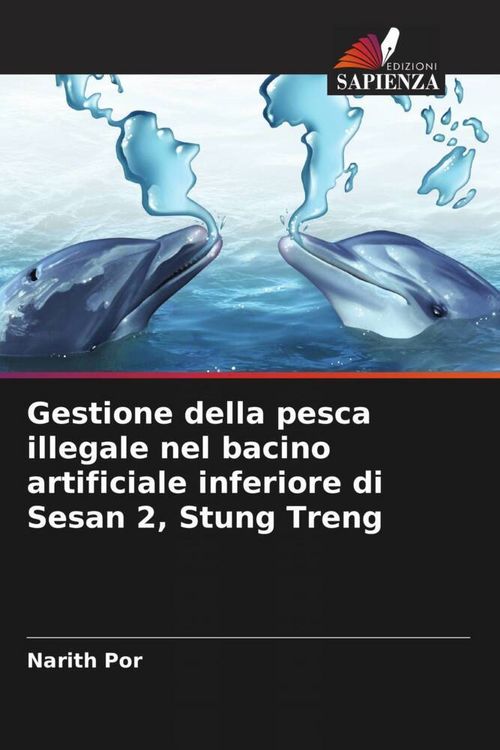 Produktbild: Gestione della pesca illegale nel bacino artificiale inferiore di Sesan 2, Stung Treng