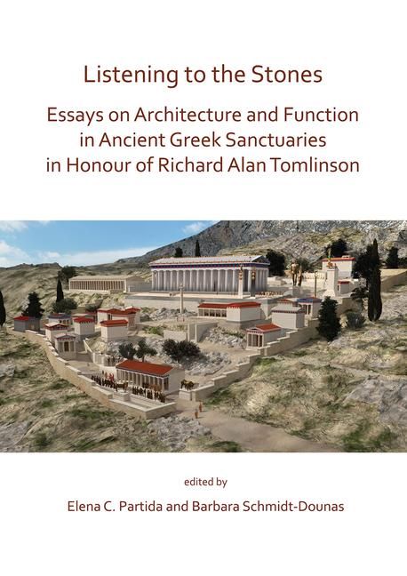 Produktbild: Listening to the Stones: Essays on Architecture and Function in Ancient Greek Sanctuaries in Honour of Richard Alan Tomlinson