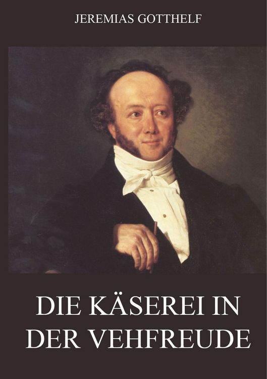 Produktbild: Gotthelf, J: K&auml;serei in der Vehfreude