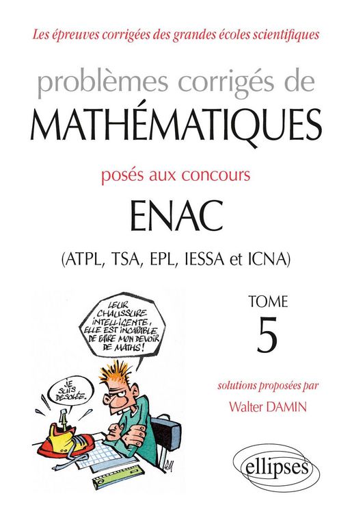 Produktbild: Probl&egrave;mes corrig&eacute;s de math&eacute;matiques pos&eacute;s aux concours ENAC (ATPL, TSA, EPL, IESSA et ICNA) - Tome 5