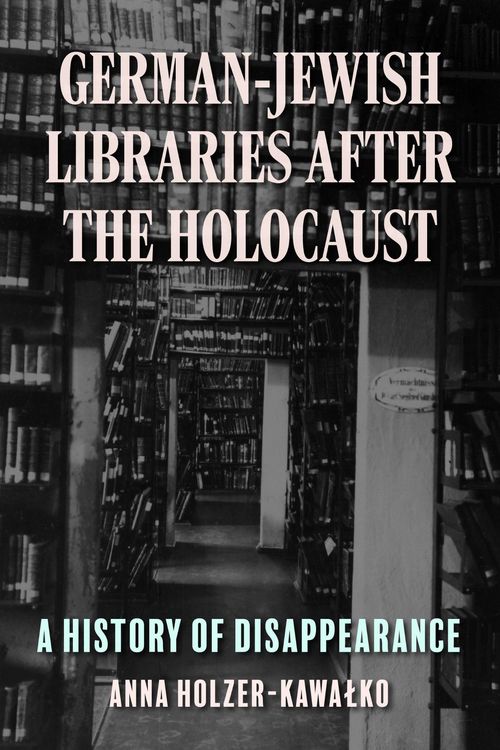 Produktbild: German-Jewish Libraries After the Holocaust
