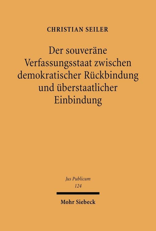 Produktbild: Der souver&auml;ne Verfassungsstaat zwischen demokratischer R&uuml;ckbindung und &uuml;berstaatlicher Einbindung