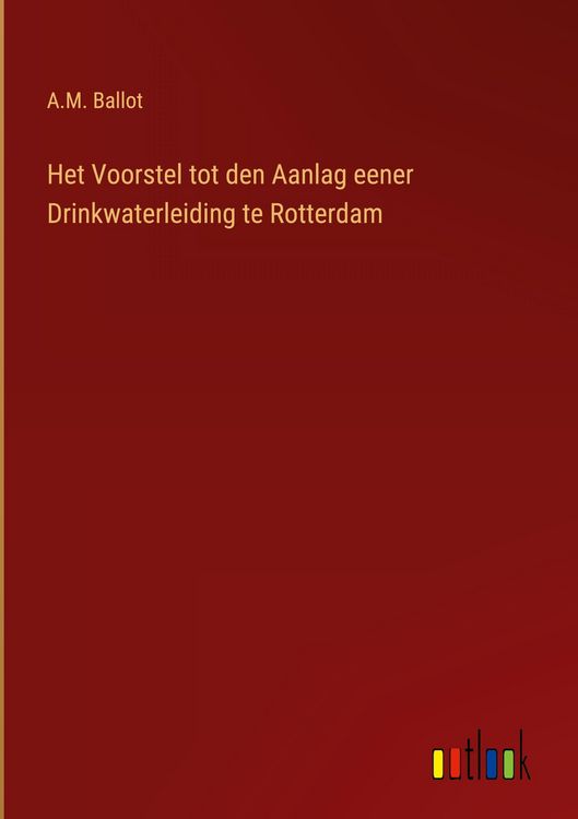 Produktbild: Het Voorstel tot den Aanlag eener Drinkwaterleiding te Rotterdam