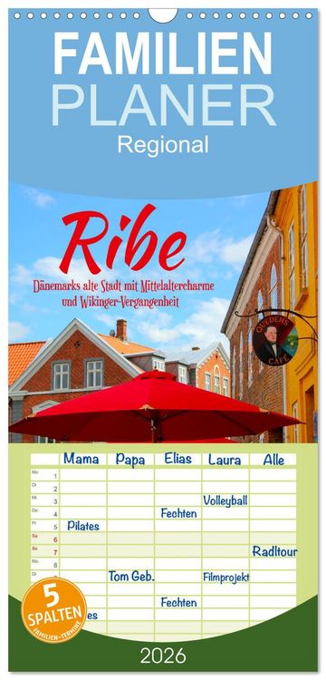 Produktbild: Familienplaner 2026 - Ribe, D&auml;nemarks alte Stadt mit Mittelaltercharme und Wikinger-Vergangenheit mit 5 Spalten (Wandkalender, 21 x 45 cm) CALVENDO
