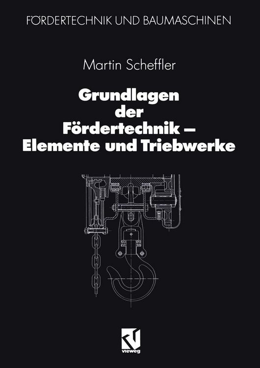 Produktbild: Grundlagen der F&ouml;rdertechnik - Elemente und Triebwerke