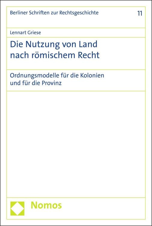 Produktbild: Die Nutzung von Land nach r&ouml;mischem Recht