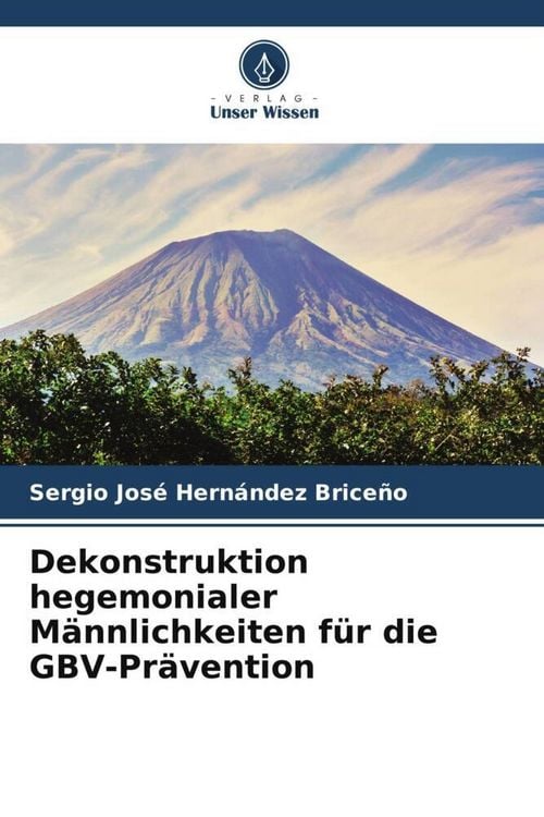 Produktbild: Dekonstruktion hegemonialer M&auml;nnlichkeiten f&uuml;r die GBV-Pr&auml;vention