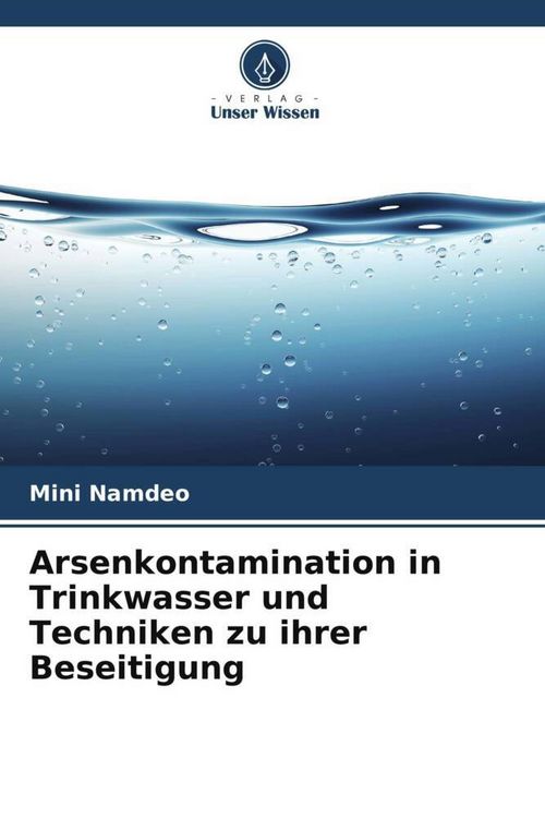 Produktbild: Arsenkontamination in Trinkwasser und Techniken zu ihrer Beseitigung