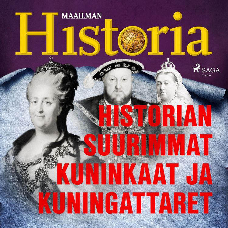 Produktbild: Historian suurimmat kuninkaat ja kuningattaret