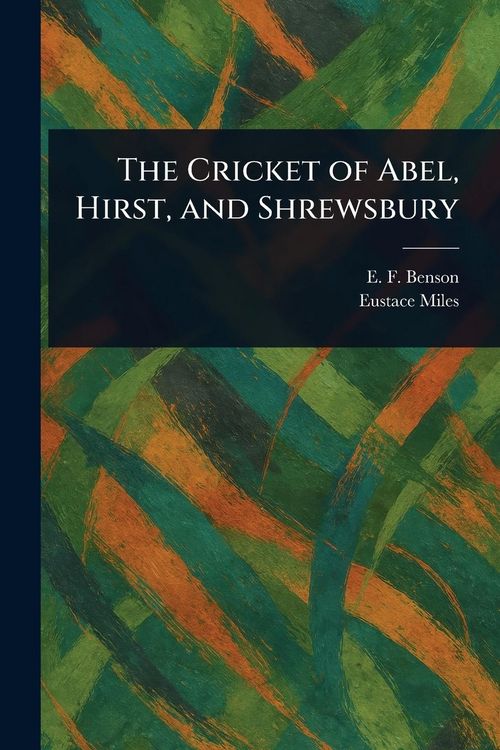 Produktbild: The Cricket of Abel, Hirst, and Shrewsbury