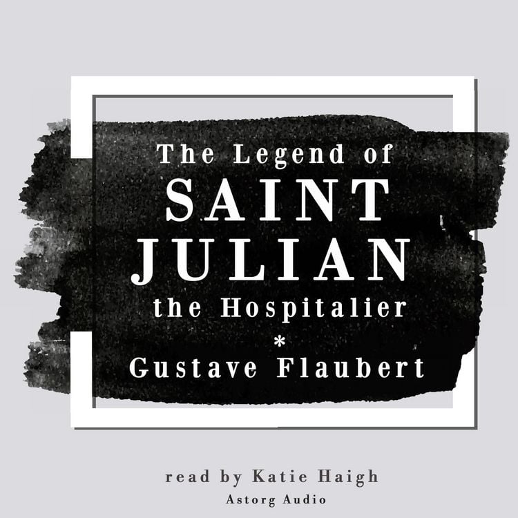 Produktbild: The Legend of Saint Julian the Hospitalier by Gustave Flaubert