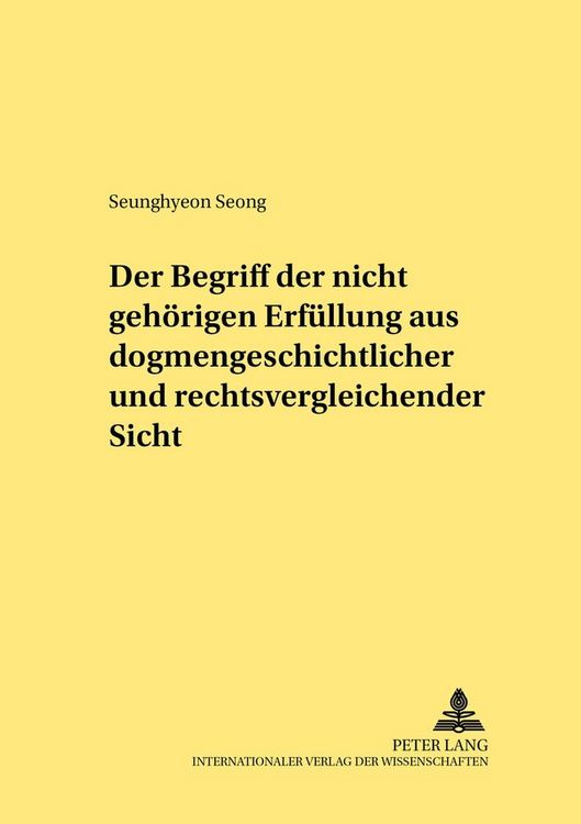 Produktbild: Der Begriff der &laquo;nicht geh&ouml;rigen Erf&uuml;llung&raquo; aus dogmengeschichtlicher und rechtsvergleichender Sicht