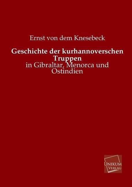 Produktbild: Knesebeck, E: Geschichte der kurhannoverschen Truppen