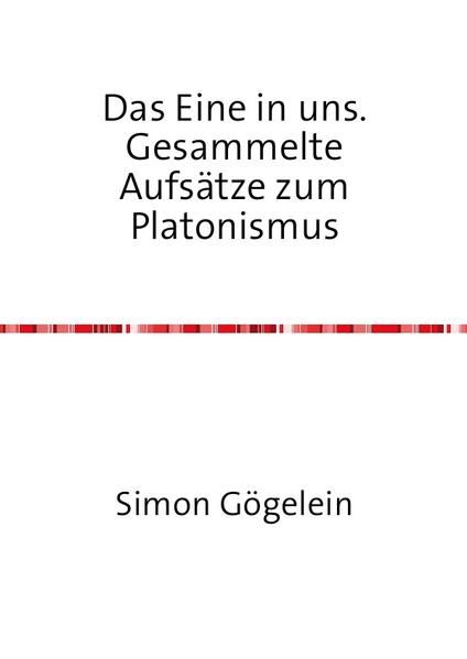 Produktbild: Das Eine in uns. Gesammelte Aufs&auml;tze zum Platonismus