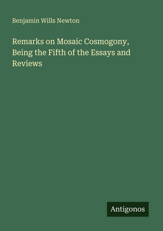 Produktbild: Remarks on Mosaic Cosmogony, Being the Fifth of the Essays and Reviews