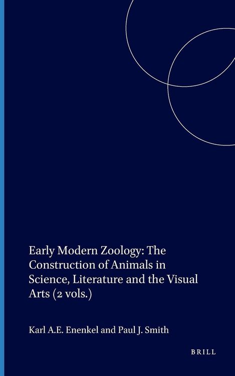 Produktbild: Early Modern Zoology: The Construction of Animals in Science, Literature and the Visual Arts (2 Vols.)