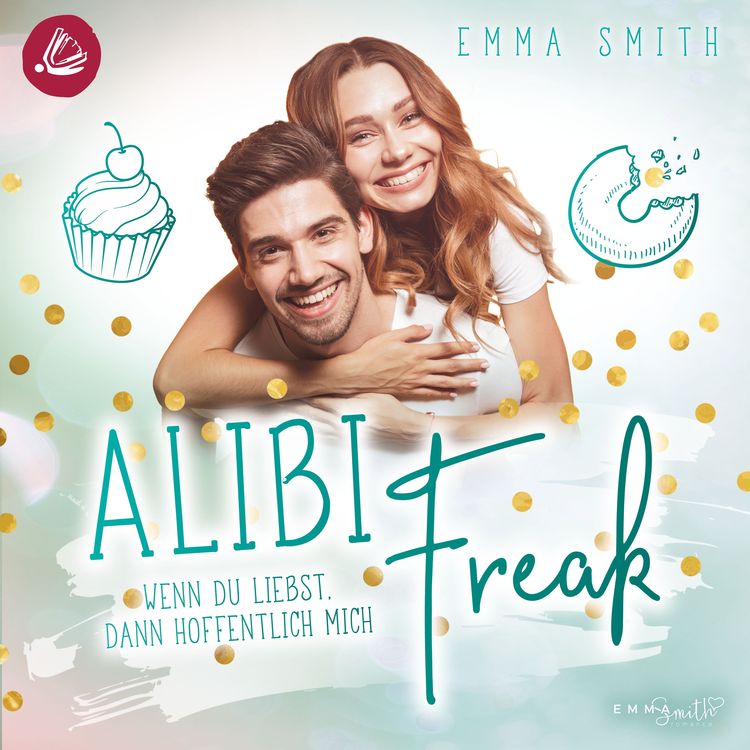 Produktbild: Alibi Freak: Wenn du liebst, dann hoffentlich mich (Catch her 2)