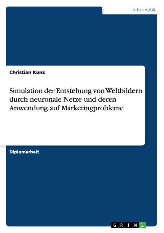 Produktbild: Simulation der Entstehung von Weltbildern durch neuronale Netze und deren Anwendung auf Marketingprobleme