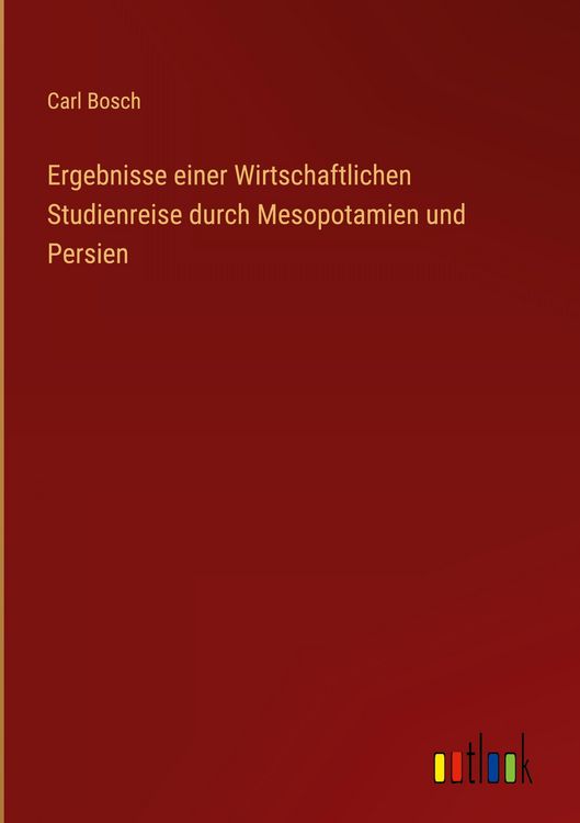 Produktbild: Ergebnisse einer Wirtschaftlichen Studienreise durch Mesopotamien und Persien