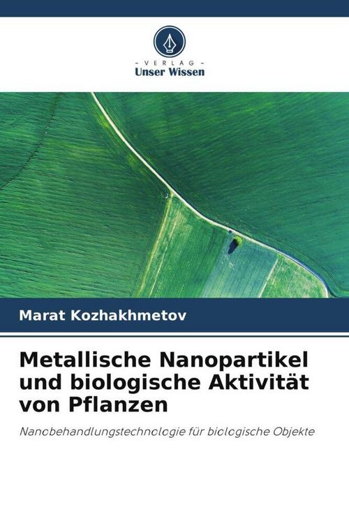 Produktbild: Metallische Nanopartikel und biologische Aktivit&auml;t von Pflanzen