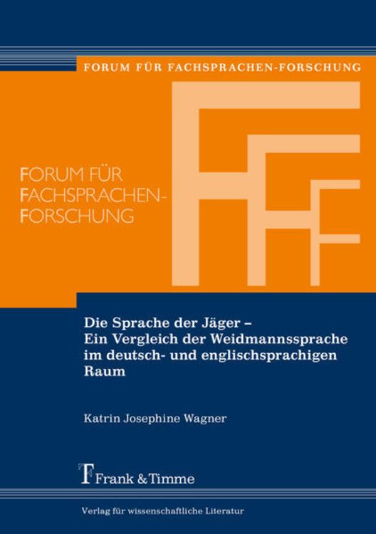 Produktbild: Die Sprache der J&auml;ger &ndash; Ein Vergleich der Weidmannssprache im deutsch- und englischsprachigen Raum