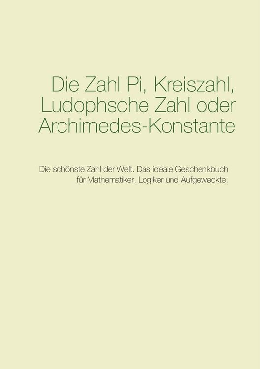 Produktbild: Die Zahl Pi, Kreiszahl, Ludophsche Zahl oder Archimedes-Konstante