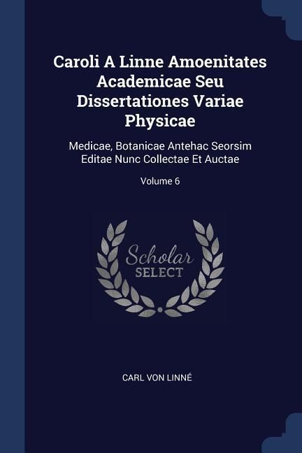 Produktbild: Caroli A Linne Amoenitates Academicae Seu Dissertationes Variae Physicae