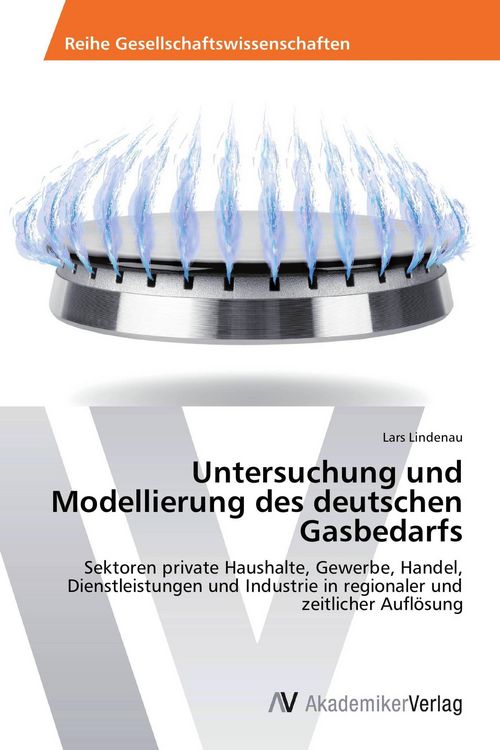 Produktbild: Untersuchung und Modellierung des deutschen Gasbedarfs