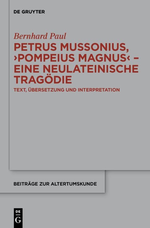 Produktbild: Petrus Mussonius, "Pompeius Magnus" - eine neulateinische Tragödie