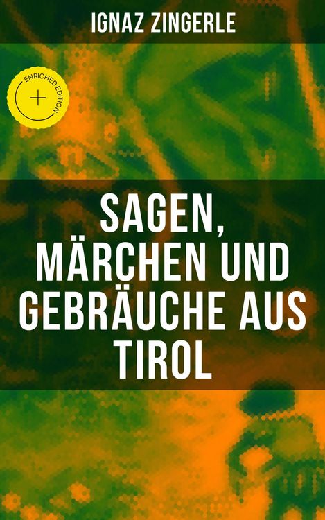 Produktbild: Sagen, Ma&uml;rchen und Gebra&uml;uche aus Tirol