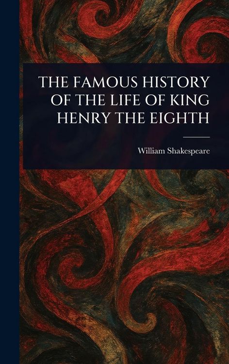 Produktbild: The Famous History of the Life of King Henry the Eighth