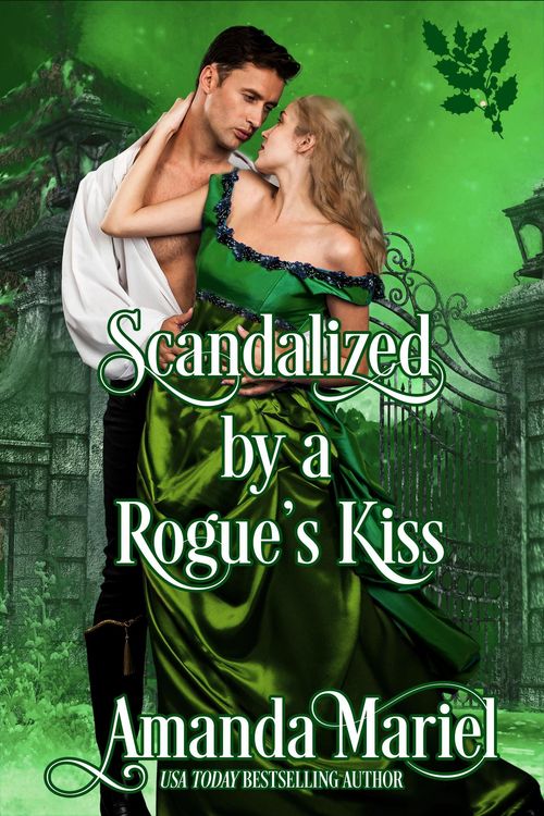 Produktbild: Scandalized by a Rogue's Kiss (Connected by a Kiss, #5)