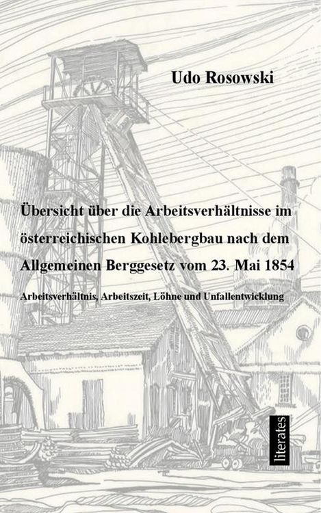 Produktbild: &Uuml;bersicht &uuml;ber die Arbeitsverh&auml;ltnisse im &ouml;sterr. Bergbau...