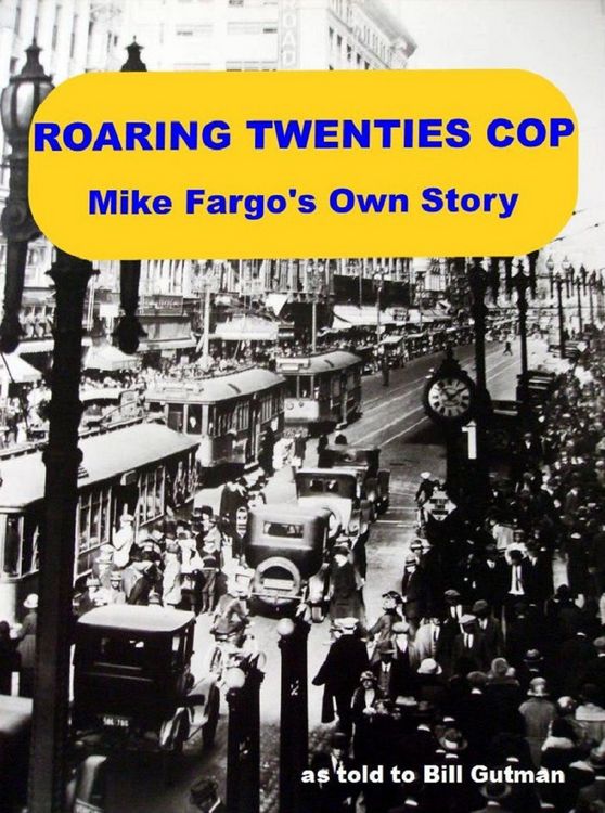 Produktbild: Roaring Twenties Cop, Mike Fargo's Own Story (The Mike Fargo Mysteries, #6)