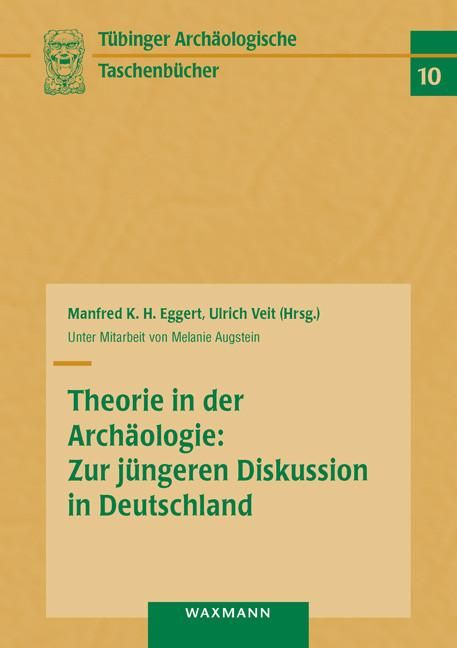Produktbild: Theorie in der Arch&auml;ologie: Zur j&uuml;ngeren Diskussion in Deutschland