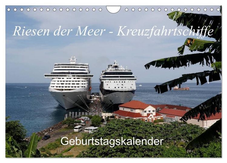 Produktbild: Riesen der Meere - Kreuzfahrtschiffe Geburtstagskalender (Wandkalender 2027 DIN A4 quer), CALVENDO Monatskalender