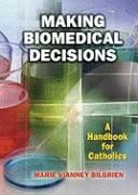 Produktbild: Making Biomedical Decisions: A Handbook for Catholics