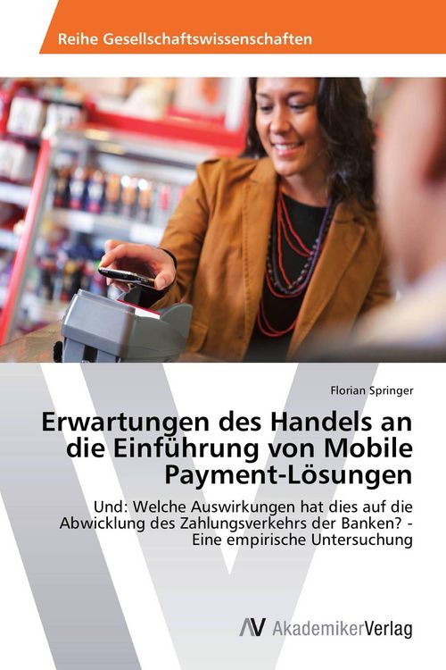 Produktbild: Erwartungen des Handels an die Einf&uuml;hrung von Mobile Payment-L&ouml;sungen