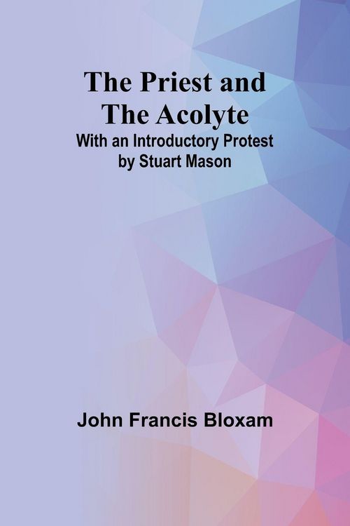 Produktbild: The Priest and the Acolyte; With an Introductory Protest by Stuart Mason