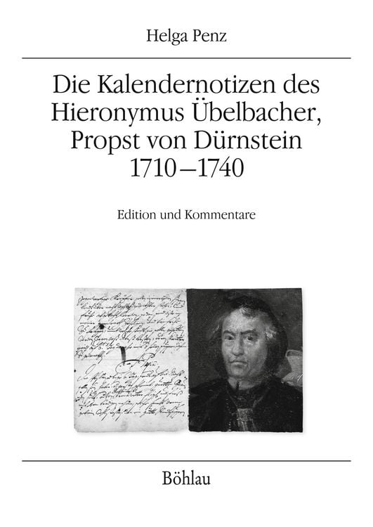 Produktbild: Die Kalendernotizen des Hieronymus &Uuml;belbacher, Propst von D&uuml;rnstein 1710-1740