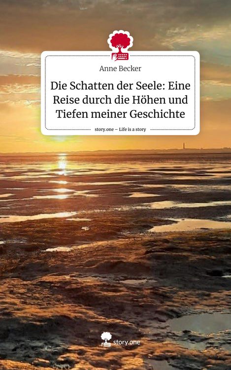Produktbild: Die Schatten der Seele: Eine Reise durch die H&ouml;hen und Tiefen meiner Geschichte. Life is a Story - story.one