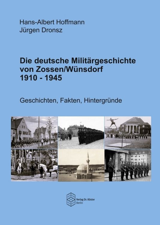 Produktbild: Die deutsche Milit&auml;rgeschichte von Zossen/W&uuml;nsdorf 1910-1945